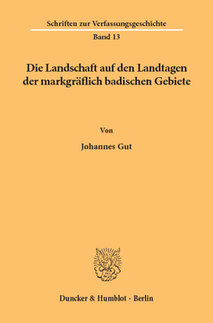 Die Landschaft auf den Landtagen der markgräflich badischen Gebiete Die Landschaft auf den Landtagen der markgräflich badischen Gebiete