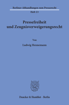 Pressefreiheit und Zeugnisverweigerungsrecht Pressefreiheit und Zeugnisverweigerungsrecht