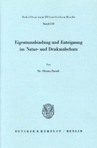 Eigentumsbindung und Enteignung im Natur- und Denkmalschutz