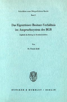 Das Eigentümer-Besitzer-Verhältnis im Anspruchssystem des BGB Das Eigentümer-Besitzer-Verhältnis im Anspruchssystem des BGB