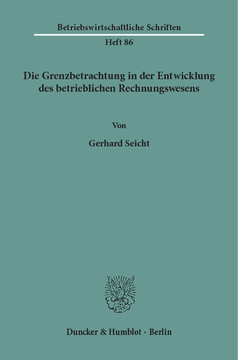 Die Grenzbetrachtung in der Entwicklung des betrieblichen Rechnungswesens Die Grenzbetrachtung in der Entwicklung des betrieblichen Rechnungswesens