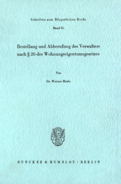 Bestellung und Abberufung des Verwalters nach § 26 des Wohnungseigentumsgesetzes Bestellung und Abberufung des Verwalters nach § 26 des Wohnungseigentumsgesetzes