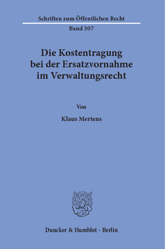 Die Kostentragung bei der Ersatzvornahme im Verwaltungsrecht Die Kostentragung bei der Ersatzvornahme im Verwaltungsrecht