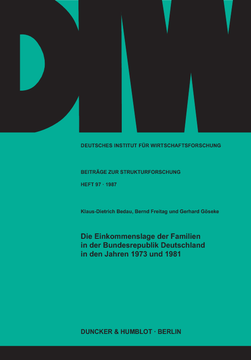 Die Einkommenslage der Familien in der Bundesrepublik Deutschland in den Jahren 1973 und 1981 Die Einkommenslage der Familien in der Bundesrepublik Deutschland in den Jahren 1973 und 1981