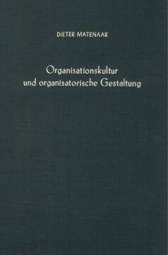 Organisationskultur und organisatorische Gestaltung Organisationskultur und organisatorische Gestaltung