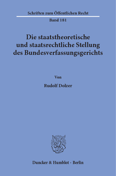 Die staatstheoretische und staatsrechtliche Stellung des Bundesverfassungsgerichts Die staatstheoretische und staatsrechtliche Stellung des Bundesverfassungsgerichts