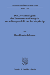 Die Zweckmäßigkeit der Ermessensausübung als verwaltungsrechtliches Rechtsprinzip