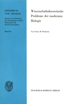 Wissenschaftstheoretische Probleme der modernen Biologie Wissenschaftstheoretische Probleme der modernen Biologie
