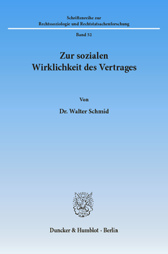 Zur sozialen Wirklichkeit des Vertrages Zur sozialen Wirklichkeit des Vertrages