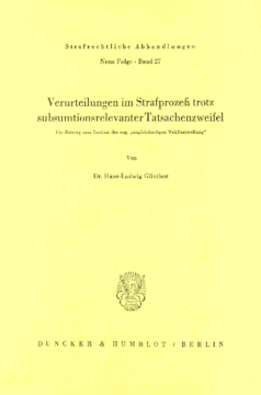Verurteilungen im Strafprozeß trotz subsumtionsrelevanter Tatsachenzweifel Verurteilungen im Strafprozeß trotz subsumtionsrelevanter Tatsachenzweifel