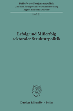 Erfolg und Mißerfolg sektoraler Strukturpolitik Erfolg und Mißerfolg sektoraler Strukturpolitik