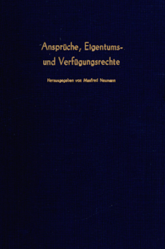 Ansprüche, Eigentums- und Verfügungsrechte