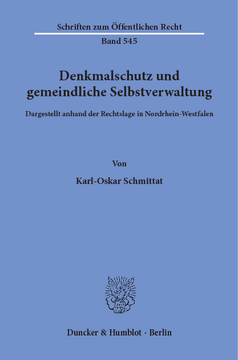 Denkmalschutz und gemeindliche Selbstverwaltung, dargestellt anhand der Rechtslage in Nordrhein-Westfalen Denkmalschutz und gemeindliche Selbstverwaltung, dargestellt anhand der Rechtslage in Nordrhein-Westfalen