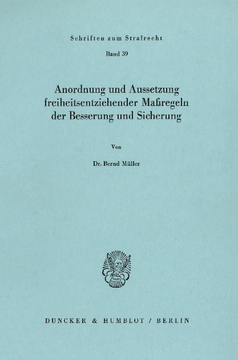 Anordnung und Aussetzung freiheitsentziehender Maßregeln der Besserung und Sicherung Anordnung und Aussetzung freiheitsentziehender Maßregeln der Besserung und Sicherung