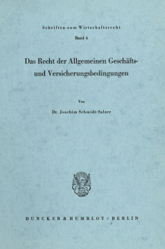 Das Recht der Allgemeinen Geschäfts- und Versicherungsbedingungen Das Recht der Allgemeinen Geschäfts- und Versicherungsbedingungen