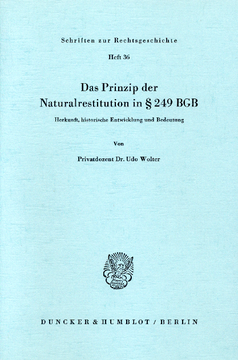 Das Prinzip der Naturalrestitution in § 249 BGB Das Prinzip der Naturalrestitution in § 249 BGB