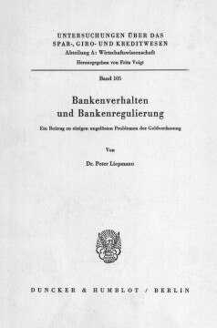 Bankenverhalten und Bankenregulierung Bankenverhalten und Bankenregulierung
