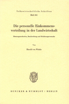 Die personelle Einkommensverteilung in der Landwirtschaft. Messungsmethoden, Beschreibung und Erklärungsversuche Die personelle Einkommensverteilung in der Landwirtschaft. Messungsmethoden, Beschreibung und Erklärungsversuche