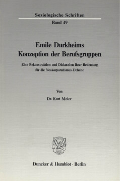 Emile Durkheims Konzeption der Berufsgruppen Emile Durkheims Konzeption der Berufsgruppen