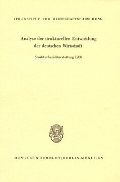 Analyse der strukturellen Entwicklung der deutschen Wirtschaft Analyse der strukturellen Entwicklung der deutschen Wirtschaft