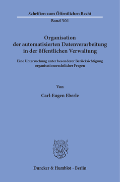 Organisation der automatisierten Datenverarbeitung in der öffentlichen Verwaltung Organisation der automatisierten Datenverarbeitung in der öffentlichen Verwaltung