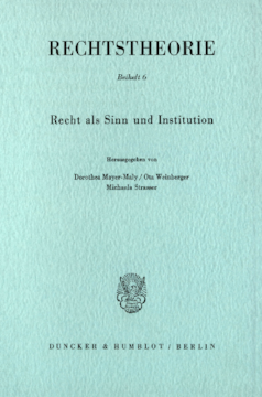 Recht als Sinn und Institution Recht als Sinn und Institution