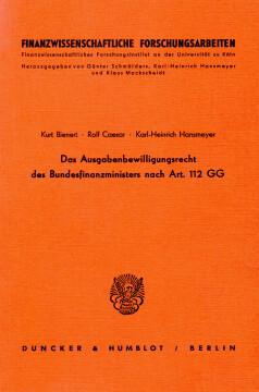 Das Ausgabenbewilligungsrecht des Bundesfinanzministers nach Art. 112 GG Das Ausgabenbewilligungsrecht des Bundesfinanzministers nach Art. 112 GG