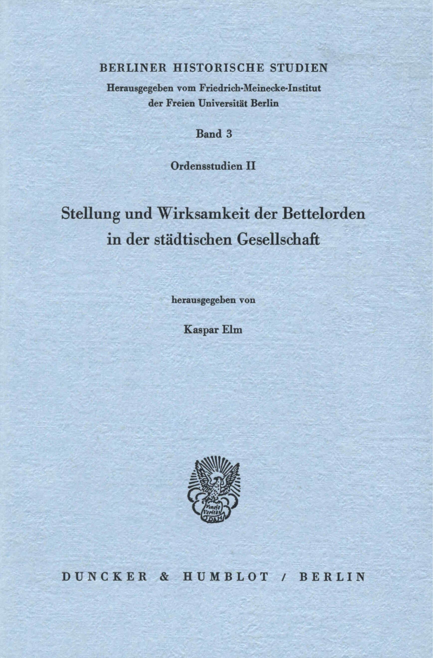 Stellung und Wirksamkeit der Bettelorden in der städtischen Gesellschaft