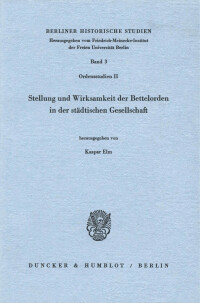 Stellung und Wirksamkeit der Bettelorden in der städtischen Gesellschaft