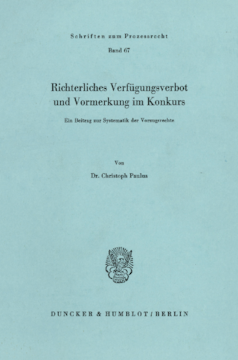 Richterliches Verfügungsverbot und Vormerkung im Konkurs Richterliches Verfügungsverbot und Vormerkung im Konkurs