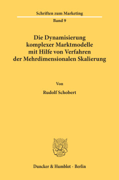 Die Dynamisierung komplexer Marktmodelle mit Hilfe von Verfahren der Mehrdimensionalen Skalierung Die Dynamisierung komplexer Marktmodelle mit Hilfe von Verfahren der Mehrdimensionalen Skalierung