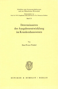 Determinanten der Ausgabenentwicklung im Krankenhauswesen