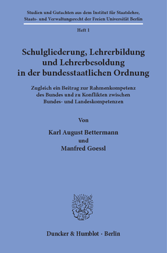 Schulgliederung, Lehrerbildung und Lehrerbesoldung in der bundesstaatlichen Ordnung Schulgliederung, Lehrerbildung und Lehrerbesoldung in der bundesstaatlichen Ordnung