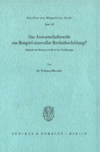 Das Anwartschaftsrecht, ein Beispiel sinnvoller Rechtsfortbildung?