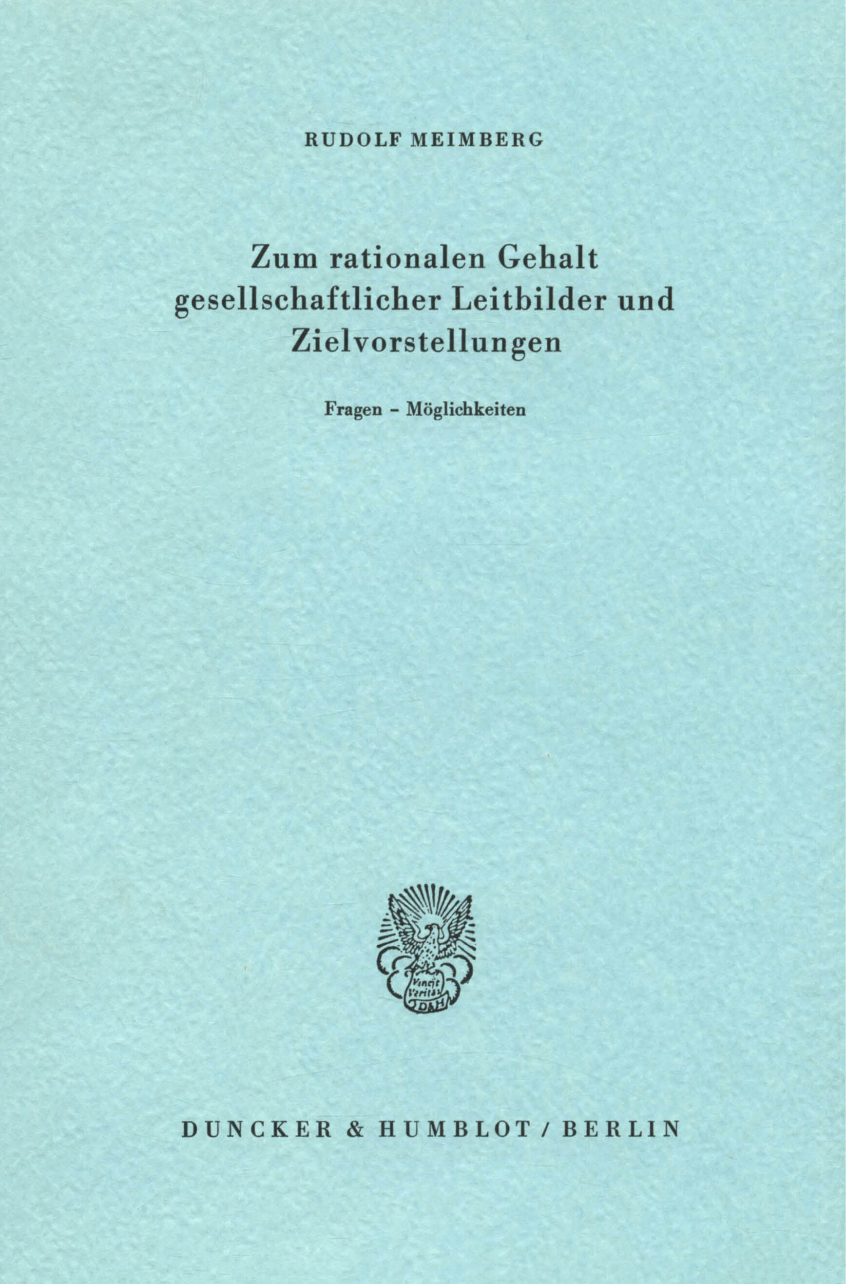 Zum rationalen Gehalt gesellschaftlicher Leitbilder und Zielvorstellungen