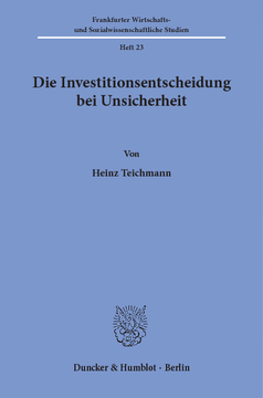 Die Investitionsentscheidung bei Unsicherheit Die Investitionsentscheidung bei Unsicherheit