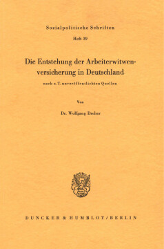 Die Entstehung der Arbeiterwitwenversicherung in Deutschland Die Entstehung der Arbeiterwitwenversicherung in Deutschland