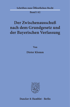 Der Zwischenausschuß nach dem Grundgesetz und der Bayerischen Verfassung Der Zwischenausschuß nach dem Grundgesetz und der Bayerischen Verfassung