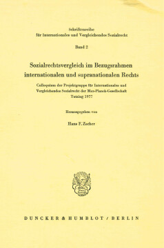 Sozialrechtsvergleich im Bezugsrahmen internationalen und supranationalen Rechts Sozialrechtsvergleich im Bezugsrahmen internationalen und supranationalen Rechts