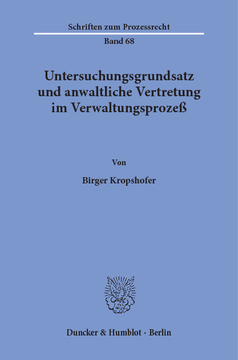 Untersuchungsgrundsatz und anwaltliche Vertretung im Verwaltungsprozeß Untersuchungsgrundsatz und anwaltliche Vertretung im Verwaltungsprozeß