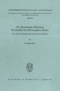 Die ökonomische Bedeutung der Qualität des Schienengüterverkehrs