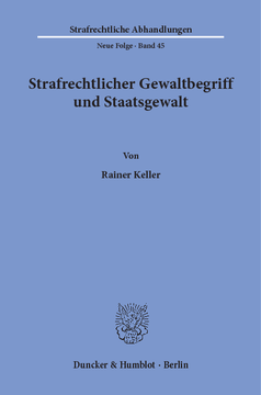 Strafrechtlicher Gewaltbegriff und Staatsgewalt Strafrechtlicher Gewaltbegriff und Staatsgewalt