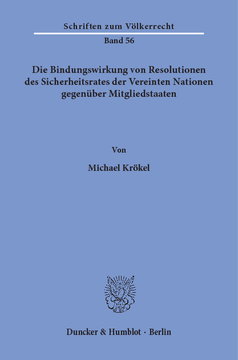 Die Bindungswirkung von Resolutionen des Sicherheitsrates der Vereinten Nationen gegenüber Mitgliedstaaten Die Bindungswirkung von Resolutionen des Sicherheitsrates der Vereinten Nationen gegenüber Mitgliedstaaten