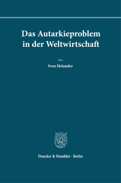 Das Autarkieproblem in der Weltwirtschaft Das Autarkieproblem in der Weltwirtschaft