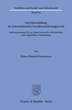 Die Einstrahlung im internationalen Sozialversicherungsrecht Die Einstrahlung im internationalen Sozialversicherungsrecht