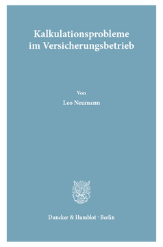 Kalkulationsprobleme im Versicherungsbetrieb Kalkulationsprobleme im Versicherungsbetrieb