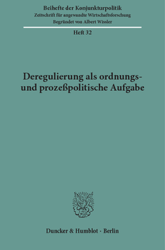 Deregulierung als ordnungs- und prozeßpolitische Aufgabe Deregulierung als ordnungs- und prozeßpolitische Aufgabe