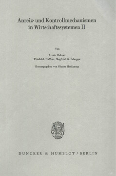 Anreiz- und Kontrollmechanismen in Wirtschaftssystemen II Anreiz- und Kontrollmechanismen in Wirtschaftssystemen II
