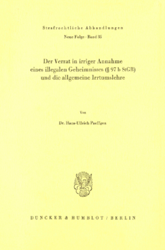 Der Verrat in irriger Annahme eines illegalen Geheimnisses (§ 97 b StGB) und die allgemeine Irrtumslehre Der Verrat in irriger Annahme eines illegalen Geheimnisses (§ 97 b StGB) und die allgemeine Irrtumslehre
