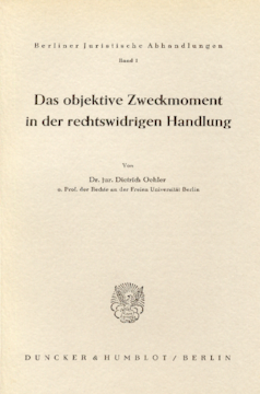 Das objektive Zweckmoment in der rechtswidrigen Handlung Das objektive Zweckmoment in der rechtswidrigen Handlung